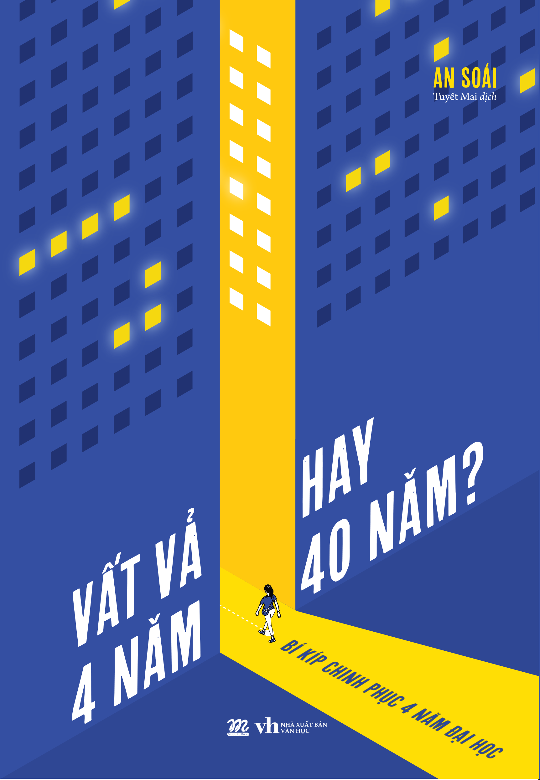 vất vả 4 năm hay 40 năm? - bí kíp chinh phục 4 năm đại học