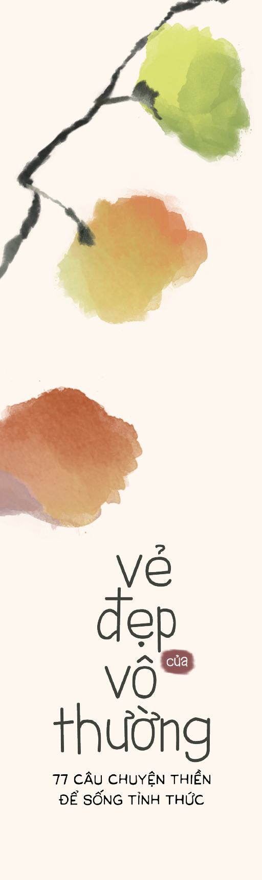 vẻ đẹp của vô thường - 77 câu chuyện thiền để sống tỉnh thức