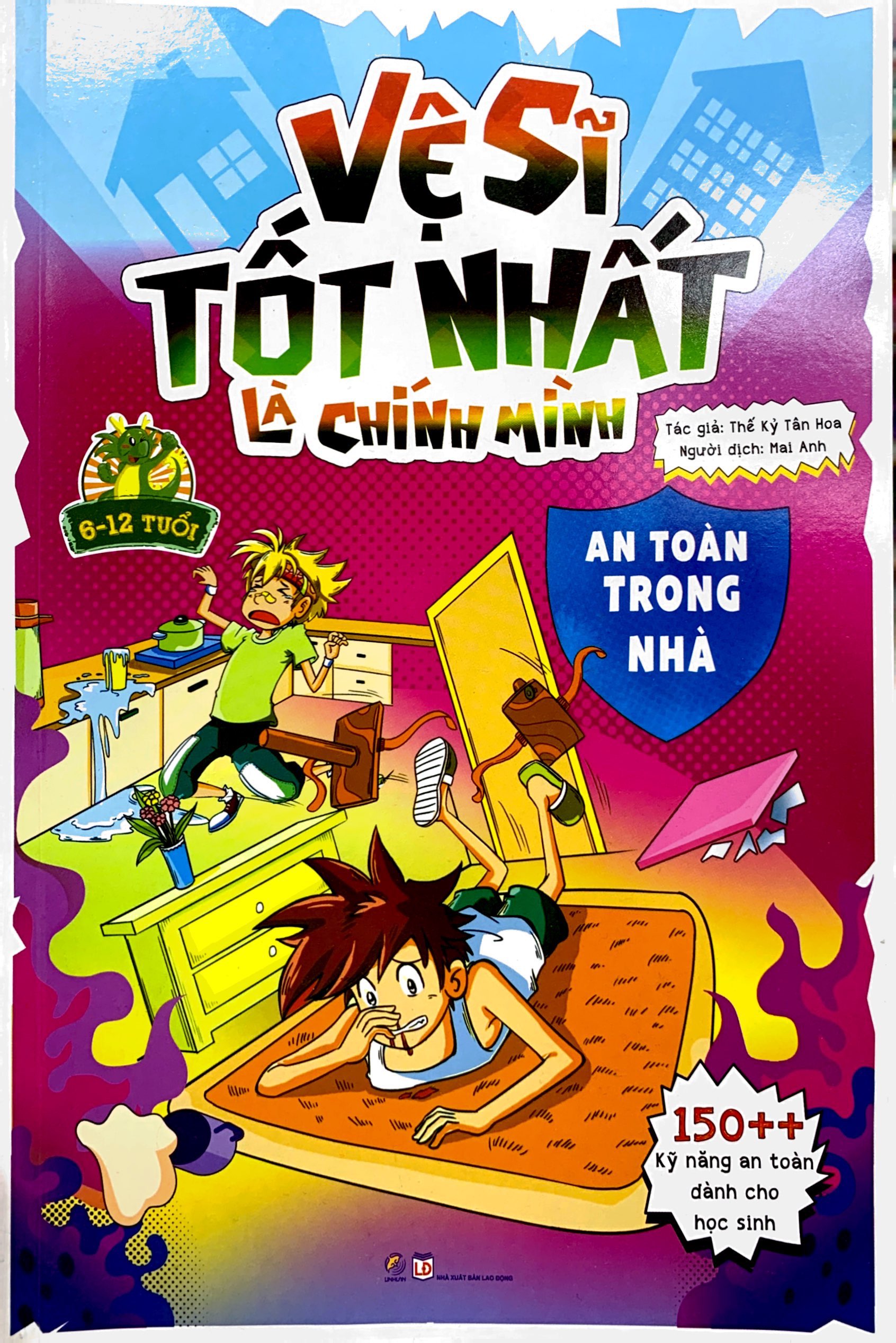 vệ sĩ tốt nhất là chính mình - 150++ kỹ năng an toàn dành cho học sinh - an toàn trong nhà (dành cho trẻ từ 6-12 tuổi)