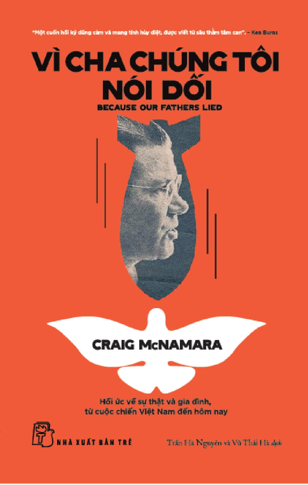 Vi Cha Chung Toi Noi Doi - Because Our Fathers Lied - Hoi Uc Ve Su That Va Gia Dinh, Tu Cuoc Chien Viet Nam Den Tan Hom Nay