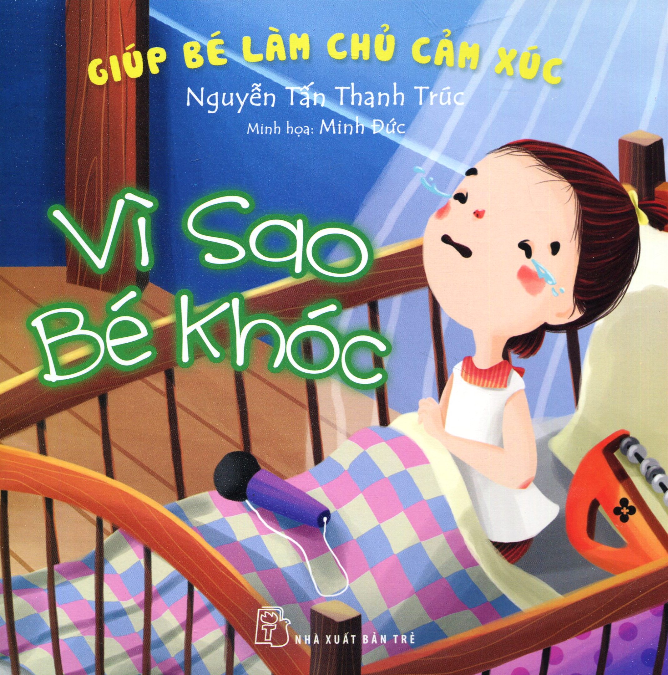 vì sao bé khóc - giúp bé làm chủ cảm xúc