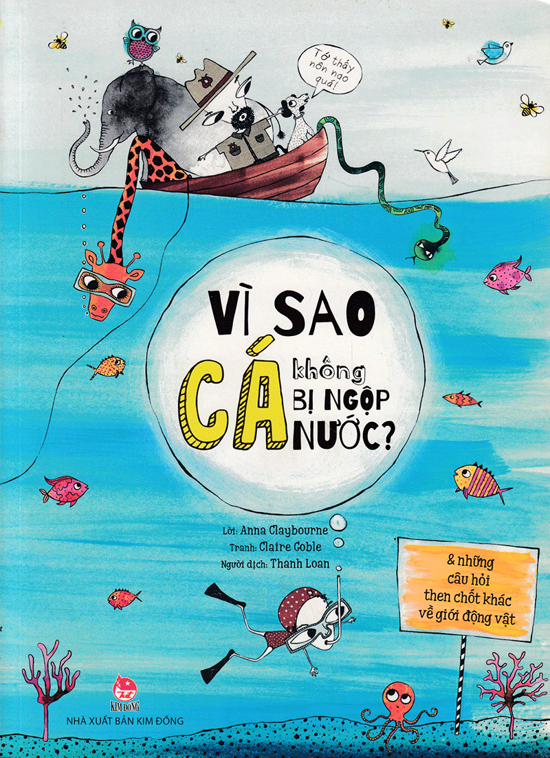 vì sao cá không bị ngộp nước? (và những câu hỏi then chốt khác về giới động vật) (tái bản 2019)