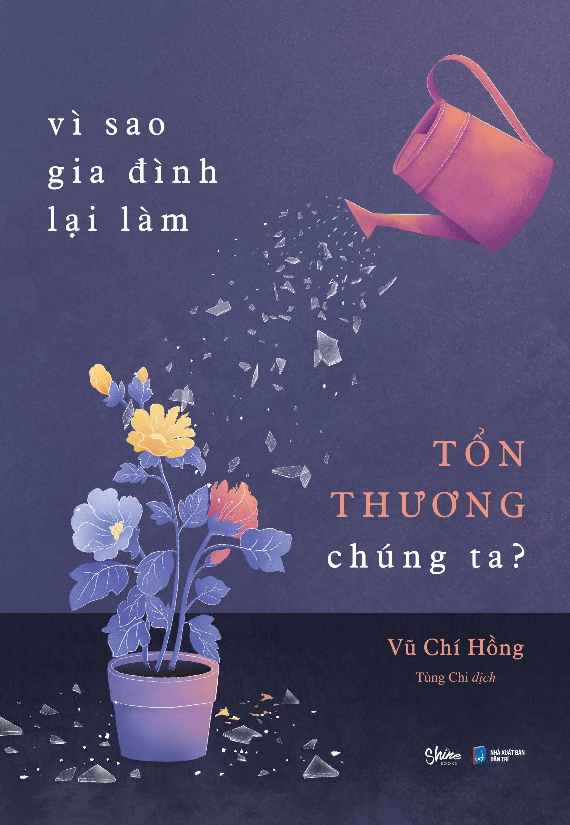 vì sao gia đình lại làm tổn thương chúng ta?