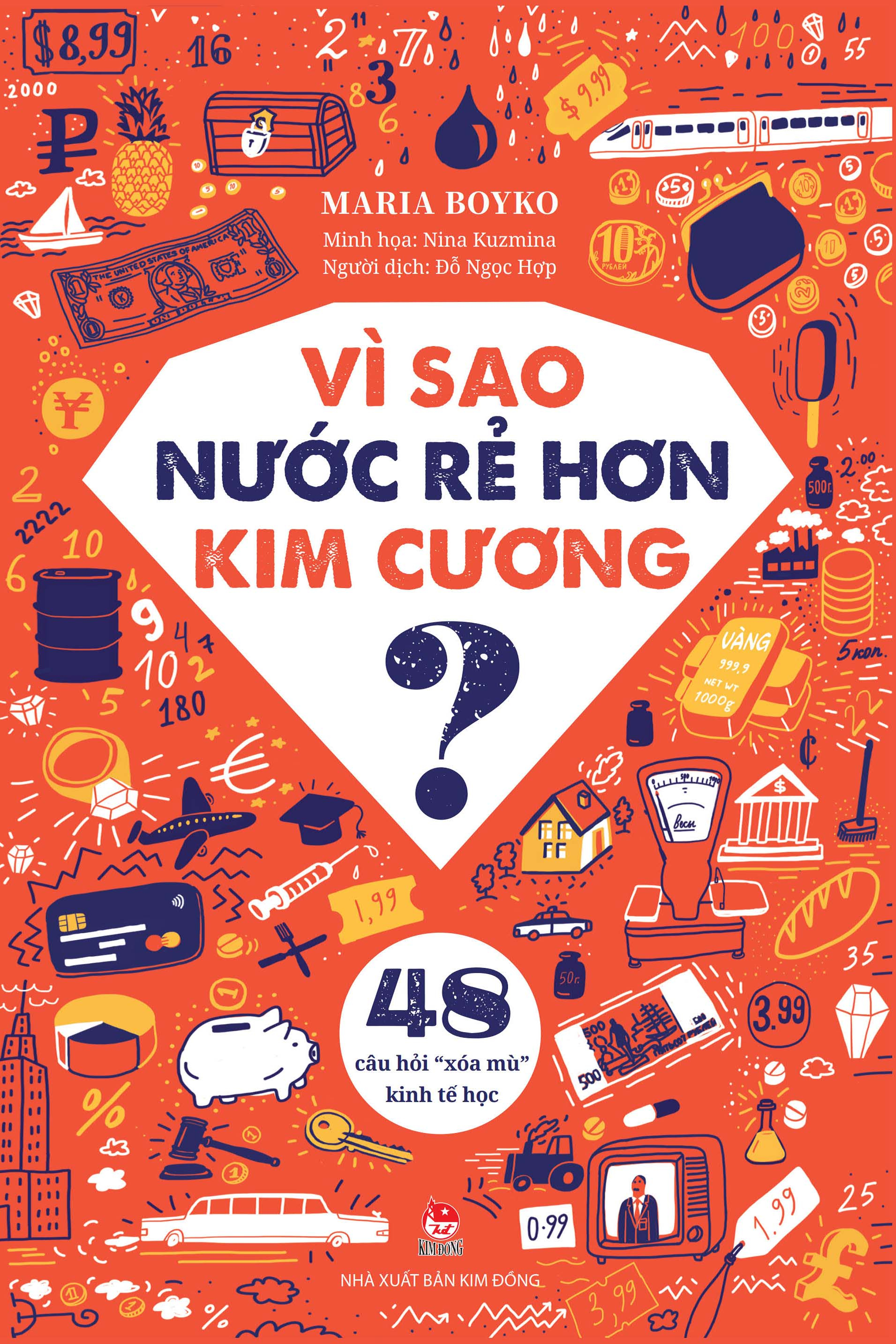 Vi Sao Nuoc Re Hon Kim Cuong? - 48 Cau Hoi “Xoa Mu” Kinh Te Hoc