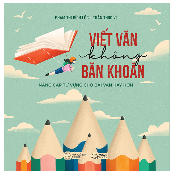 viết văn không băn khoăn - nâng cấp từ vựng cho bài văn hay hơn