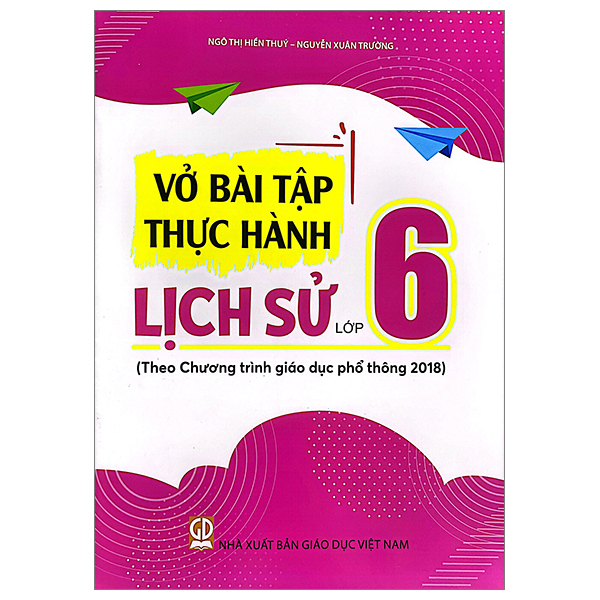 vở bài tập thực hành lịch sử lớp 6 (theo chương trình giáo dục phổ thông 2018)