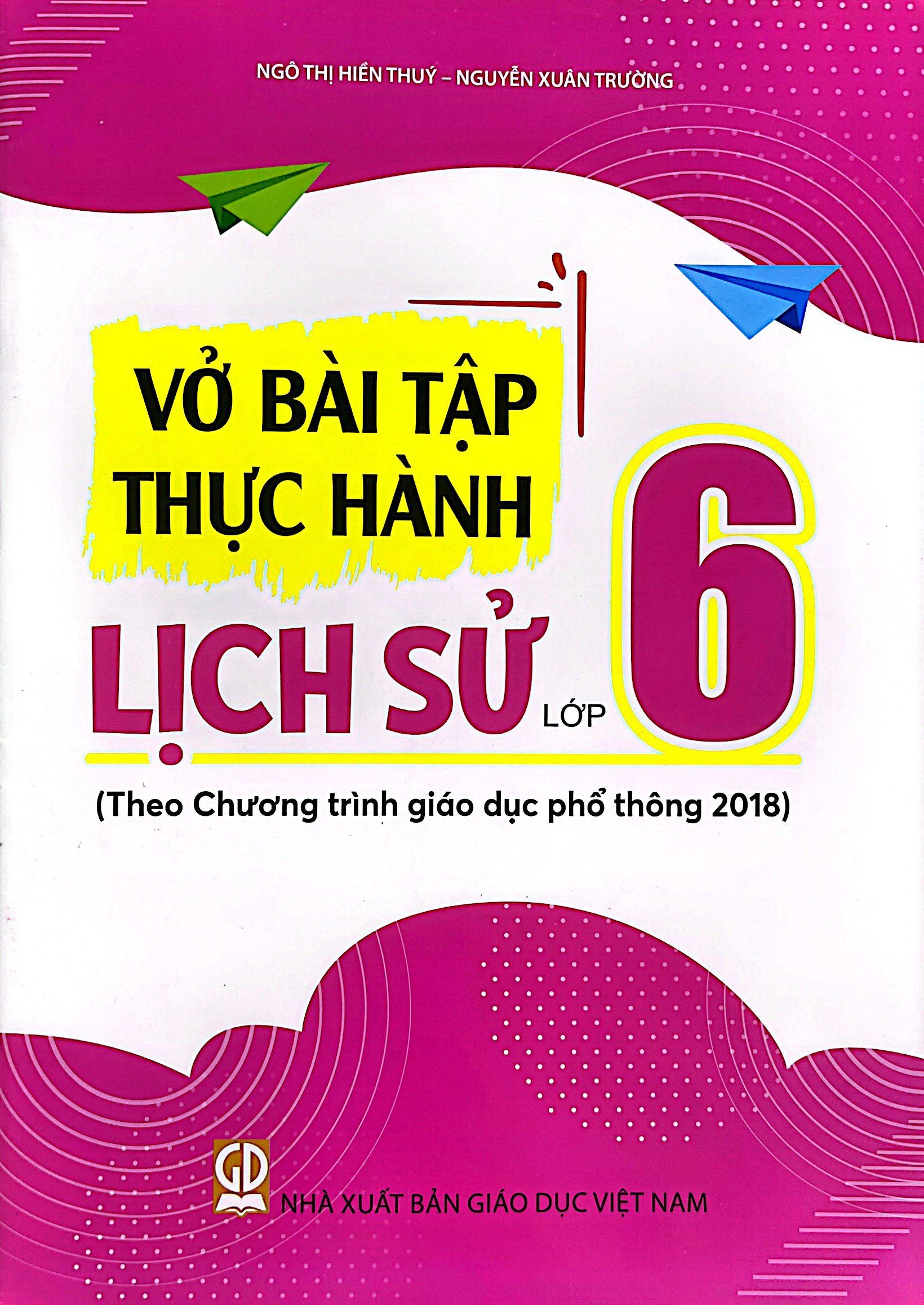 vở bài tập thực hành lịch sử lớp 6 (theo chương trình giáo dục phổ thông 2018)