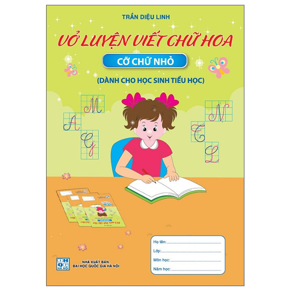 vở luyện viết chữ hoa - cỡ chữ nhỏ (dành cho học sinh tiểu học)