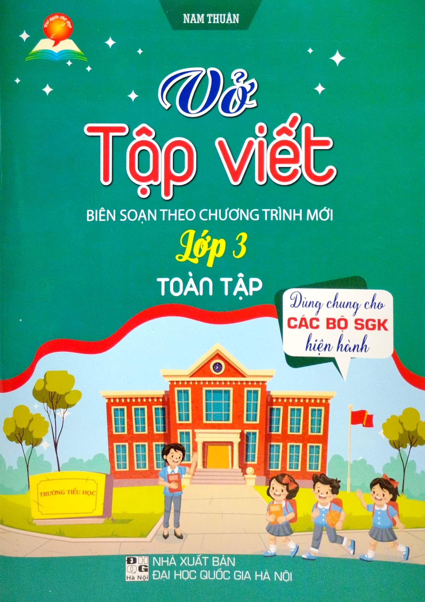 vở tập viết lớp 3 toàn tập (biên soạn theo chương trình mới) (dùng chung cho các bộ sgk hiện hành)