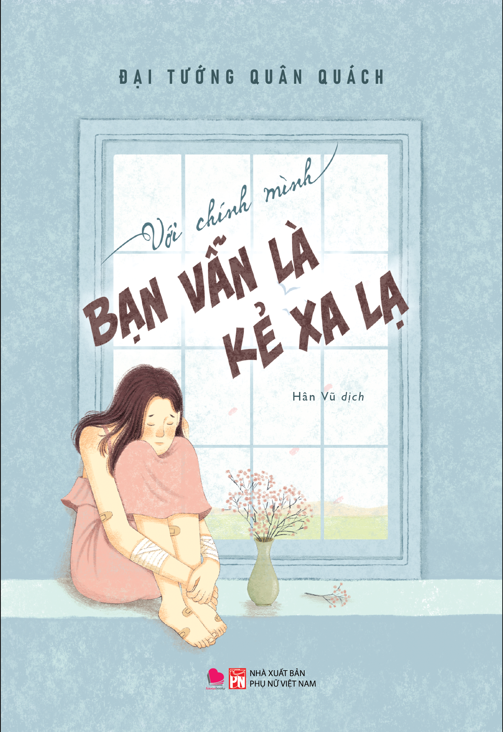 với chính mình bạn vẫn là kẻ xa lạ