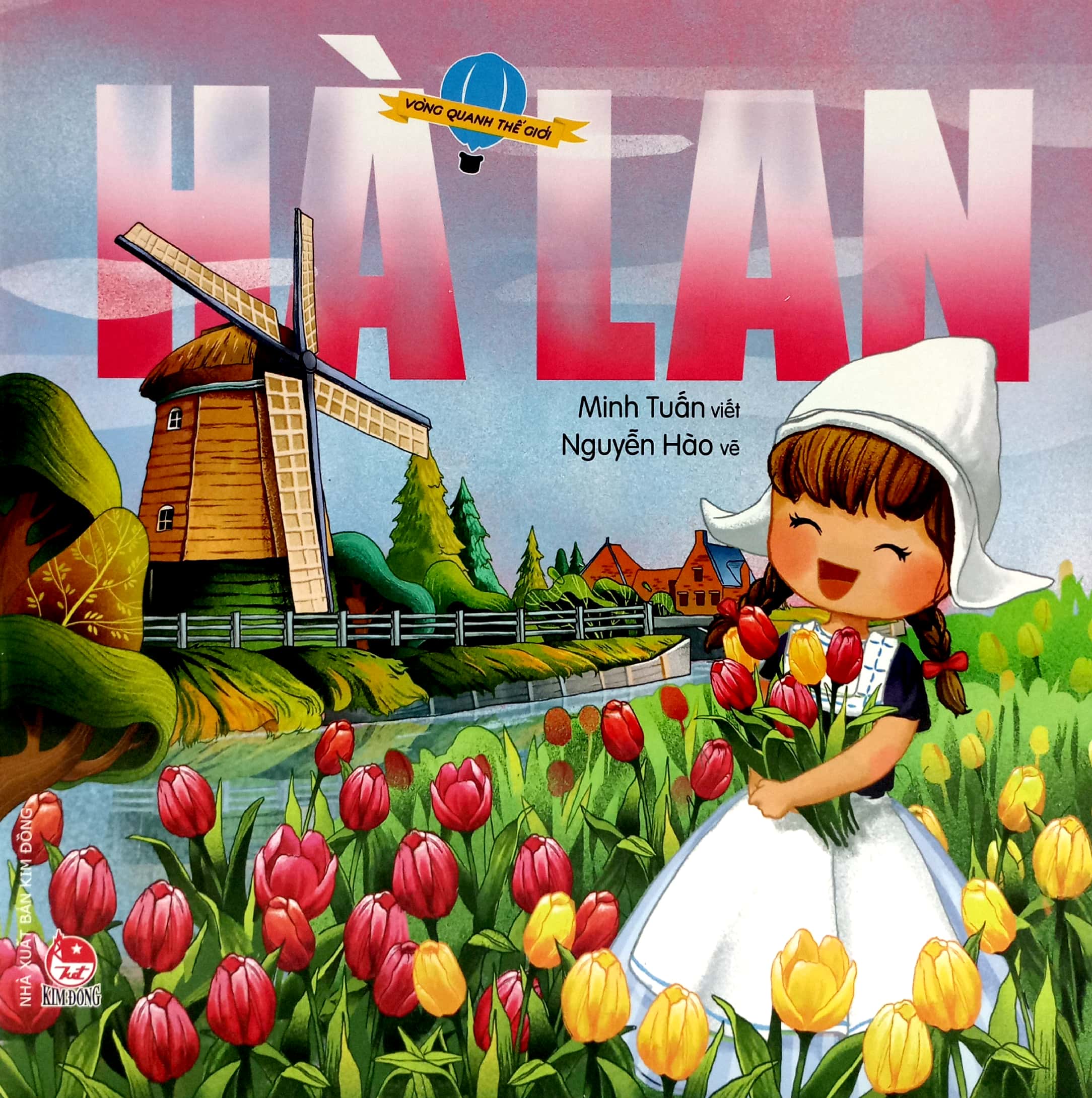 vòng quanh thế giới - hà lan (tái bản 2019)