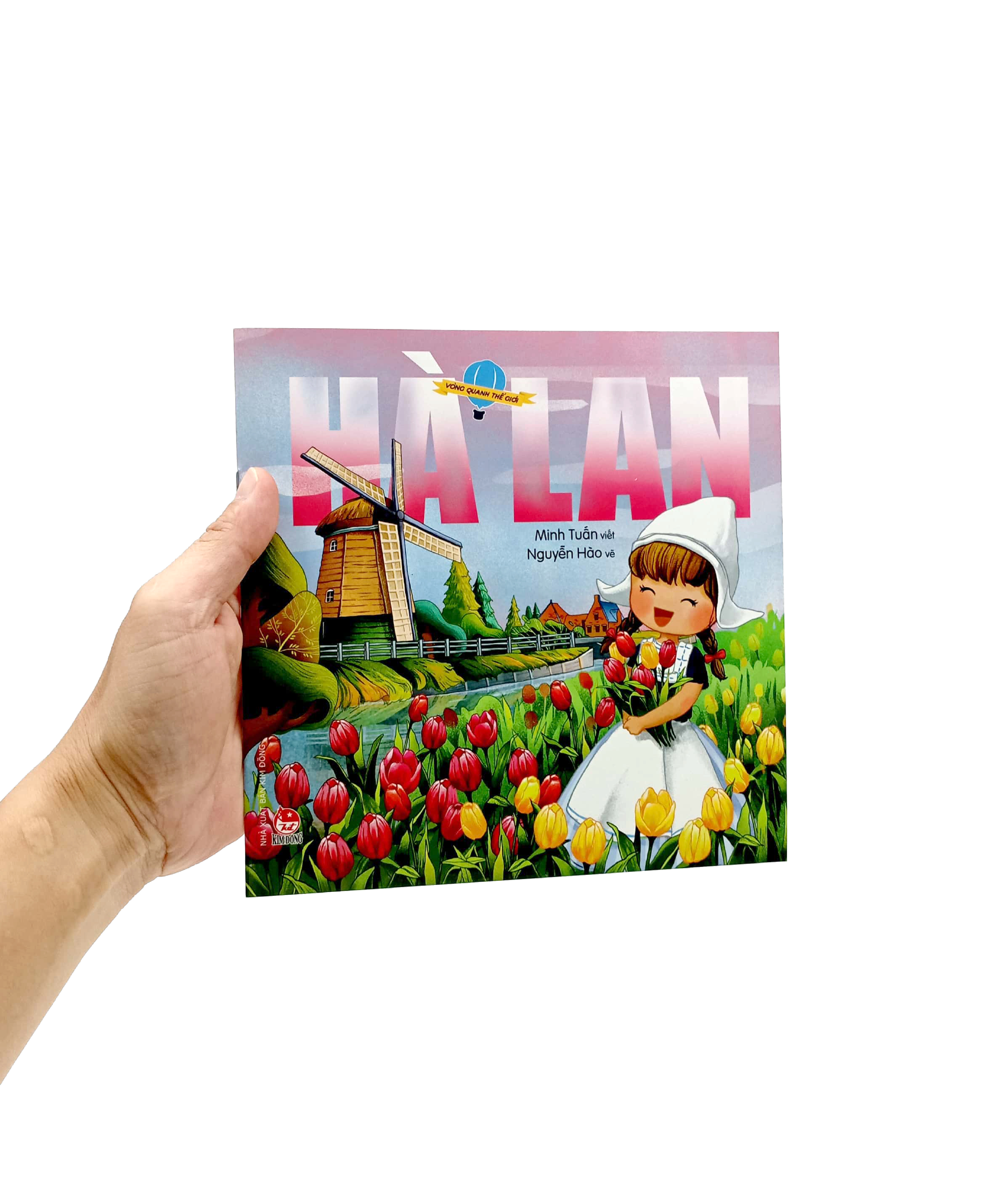 vòng quanh thế giới - hà lan (tái bản 2019)