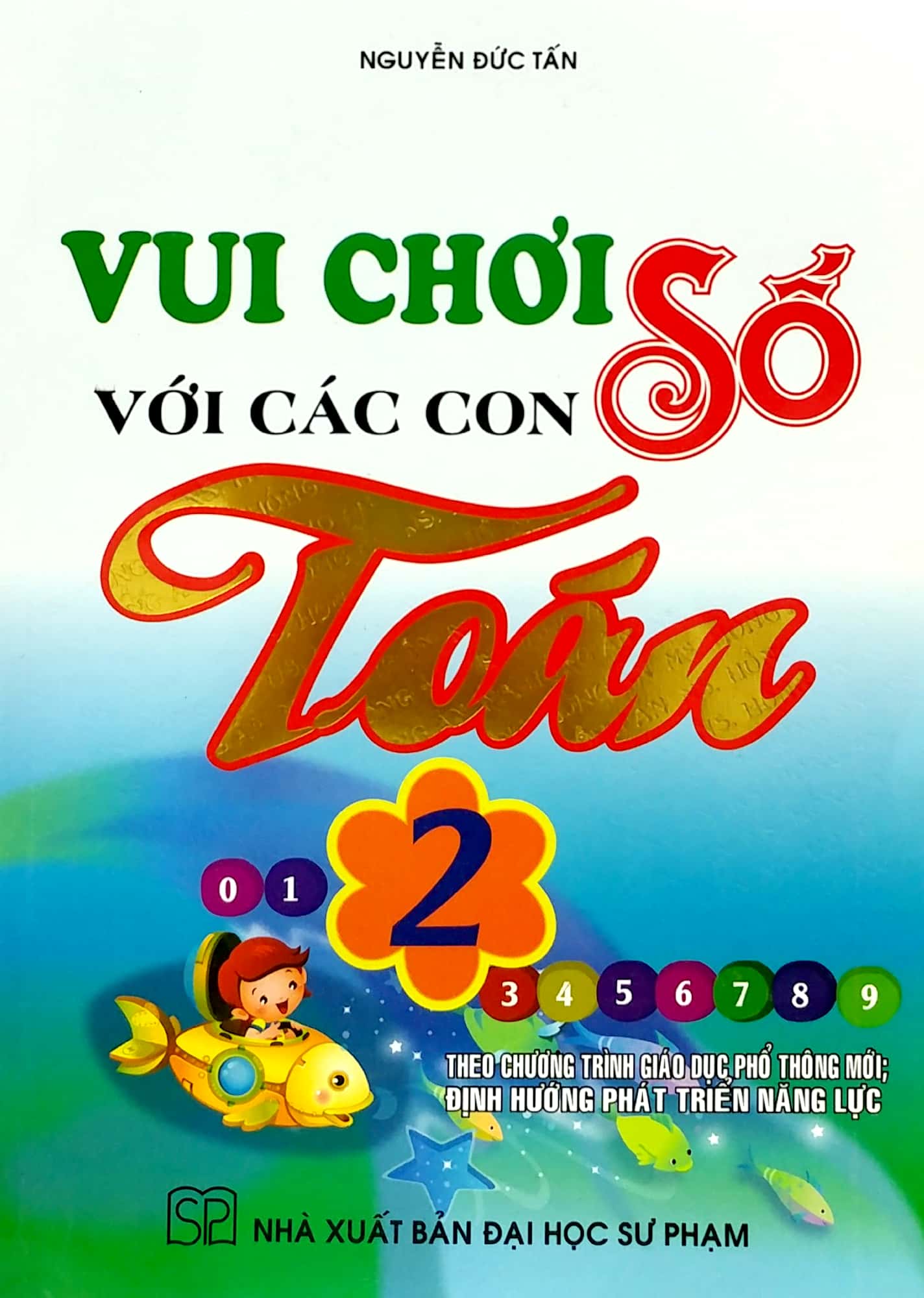 vui chơi với các con số toán 2 (theo chương trình giáo dục phổ thông mới, định hướng phát triển năng lực)