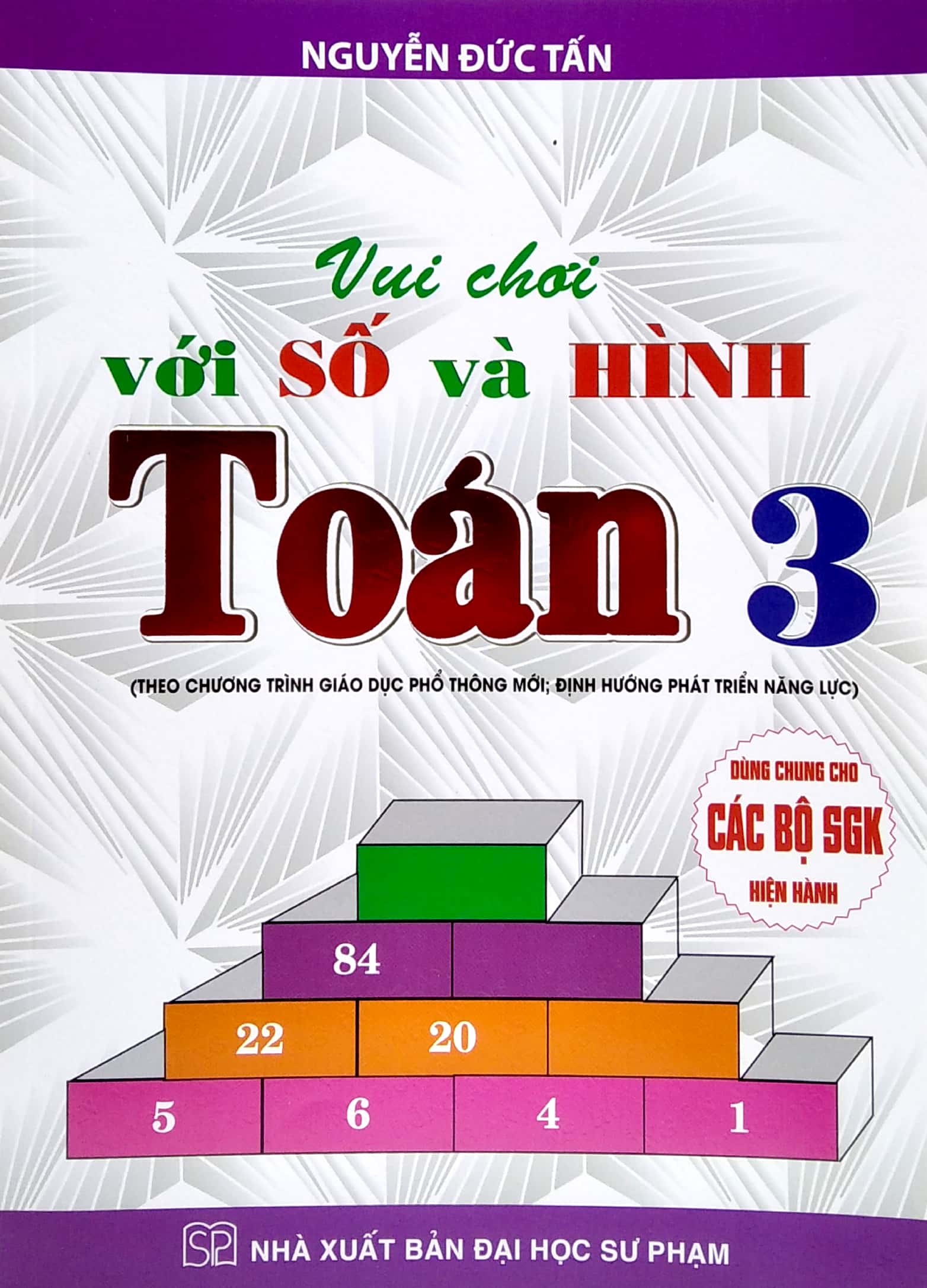 vui chơi với số và hình toán 3 (theo chương trình giáo dục phổ thông mới - định hướng phát triển năng lực)