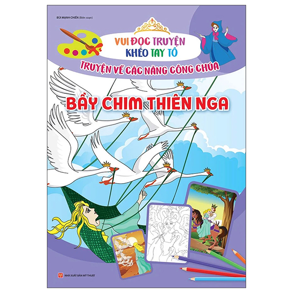 vui đọc truyện khéo tay tô - truyện về các nàng công chúa: bầy chim thiên nga