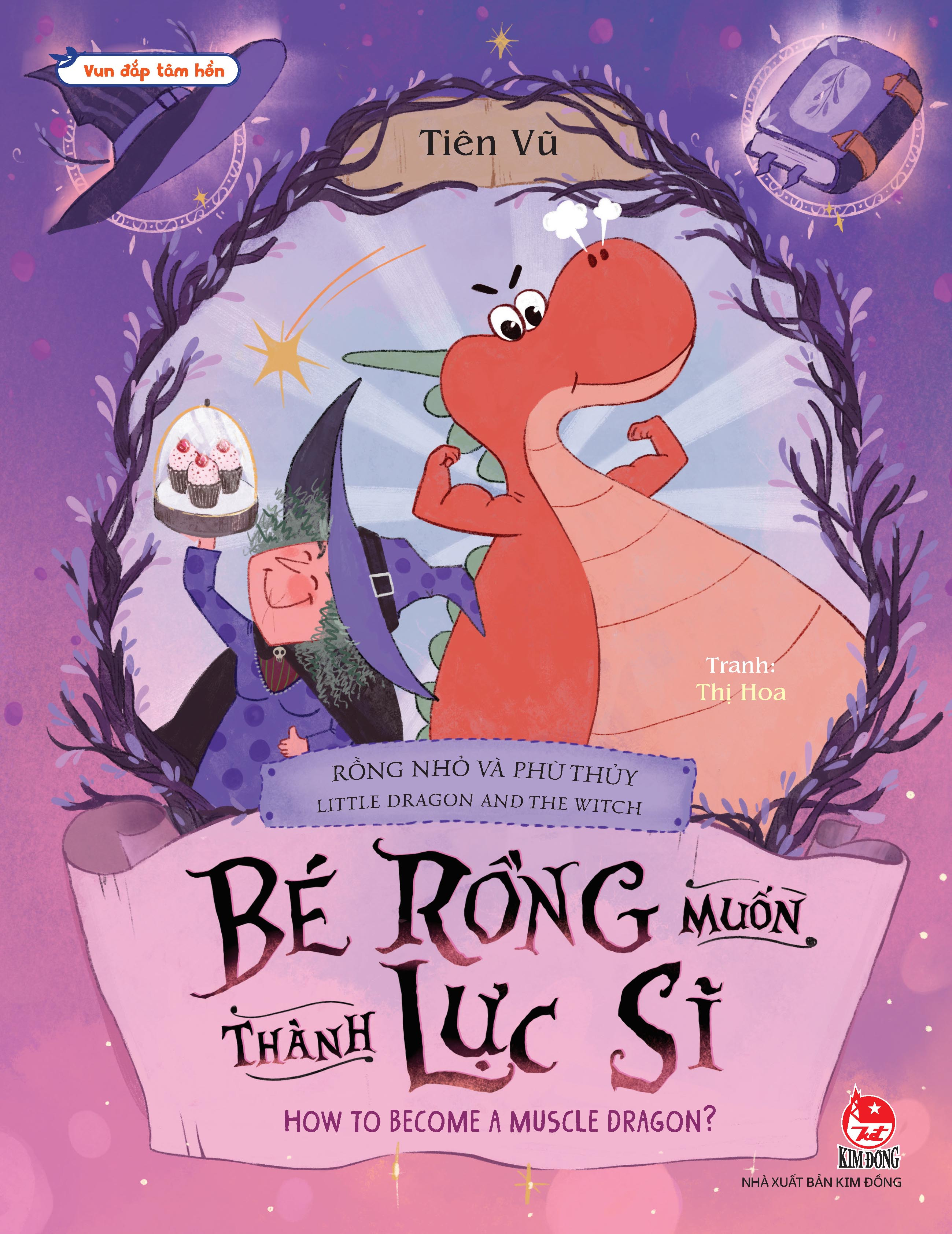 vun đắp tâm hồn - rồng nhỏ và phù thủy - little dragon and the witch - bé rồng muốn thành lực sĩ - how to become a muscle dragon