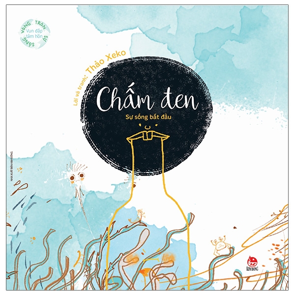 vun đắp tâm hồn - vòng tròn sự sống - chấm đen - sự sống bắt đầu