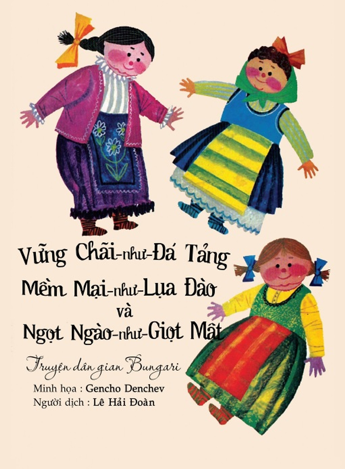 vững chãi như đá tảng - mềm mại như lụa đào - và ngọt ngào như giọt mật