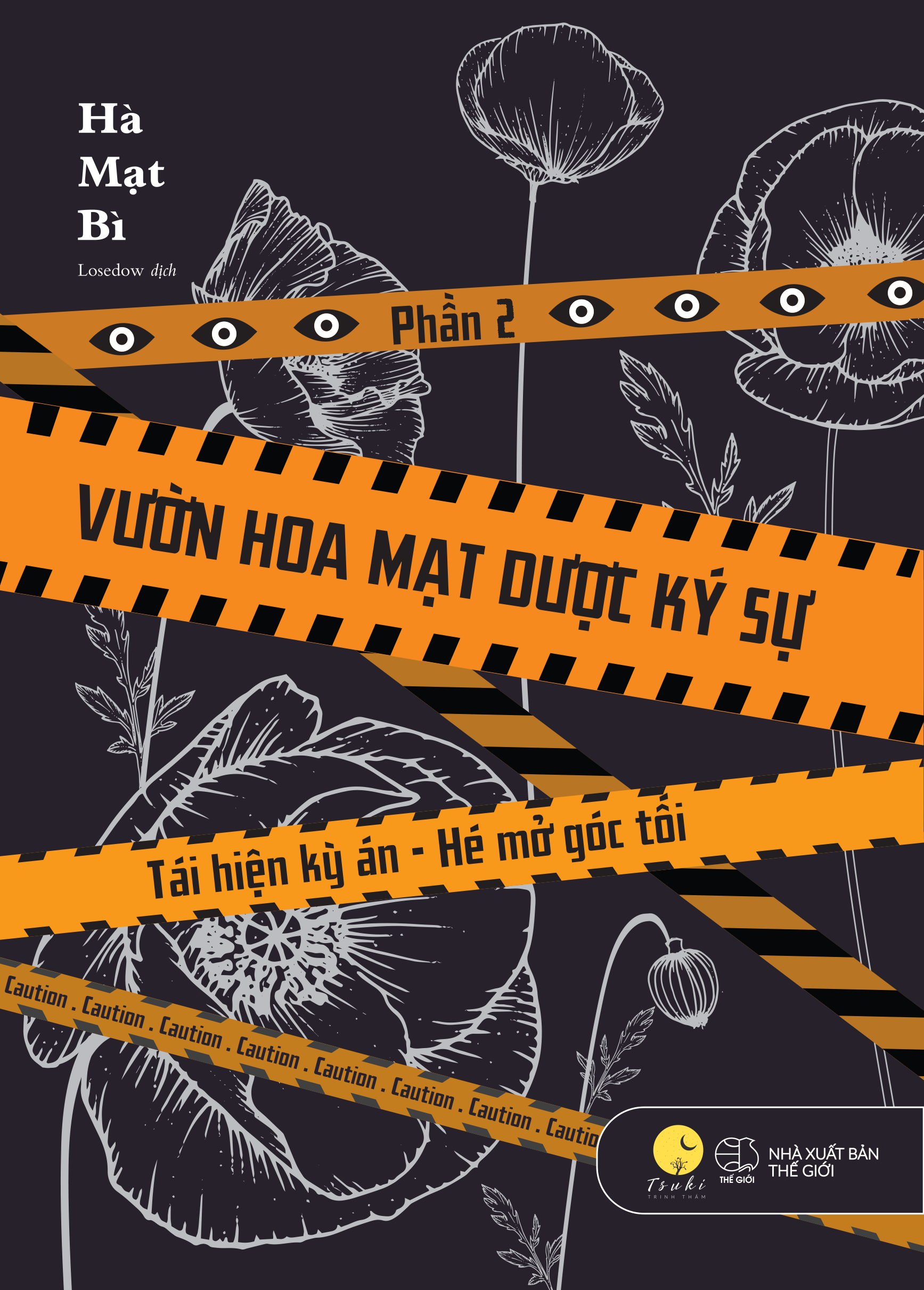 vườn hoa mạt dược ký sự - phần 2 - tái hiện kỳ án-hé mở góc tối