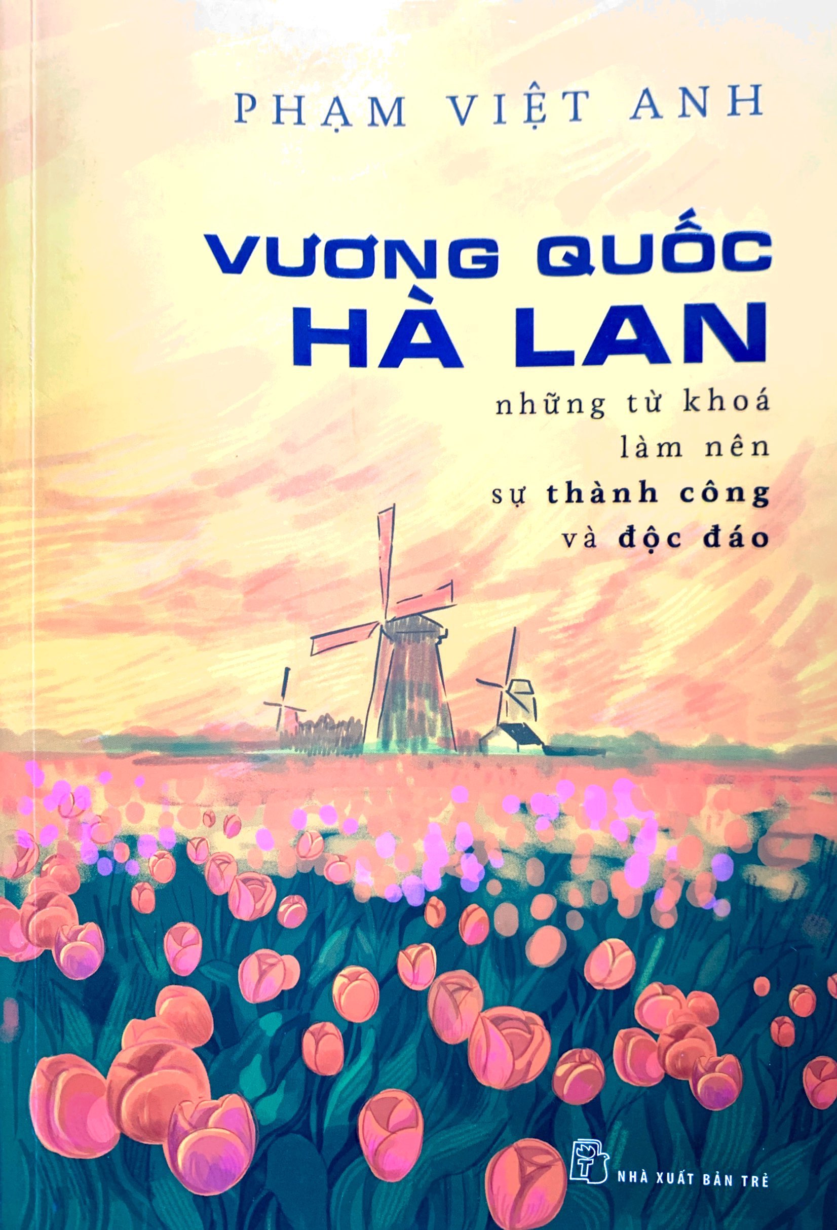 vương quốc hà lan - những từ khóa làm nên sự thành công và độc đáo