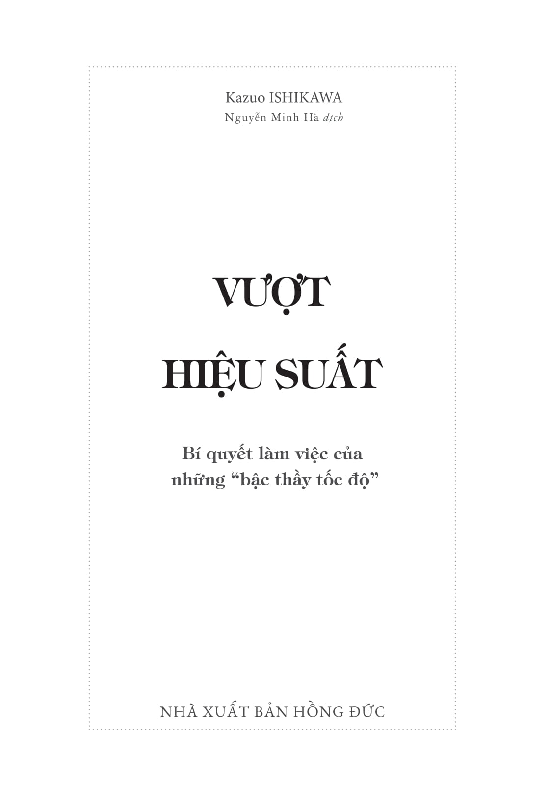 vượt hiệu suất - bí quyết làm việc của những "bậc thầy tốc độ"