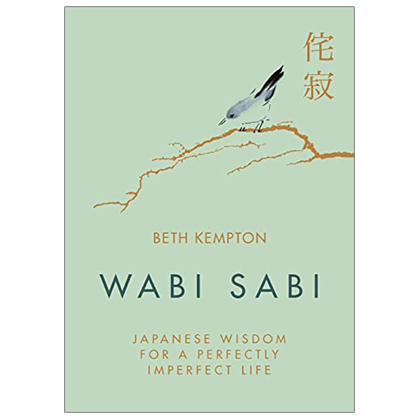 wabi sabi: japanese wisdom for a perfectly imperfect life