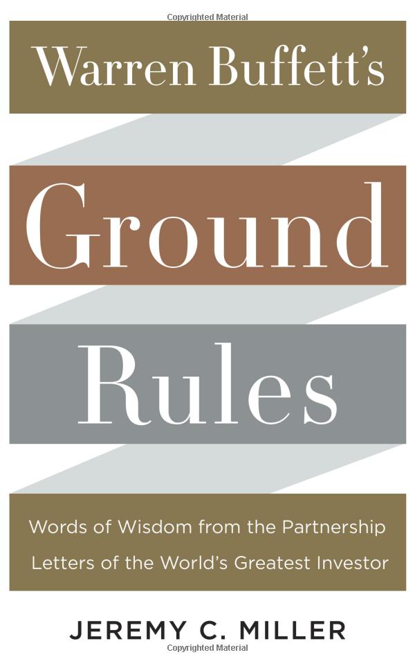 warren buffett's ground rules: words of wisdom from the partnership letters of the world's greatest investor