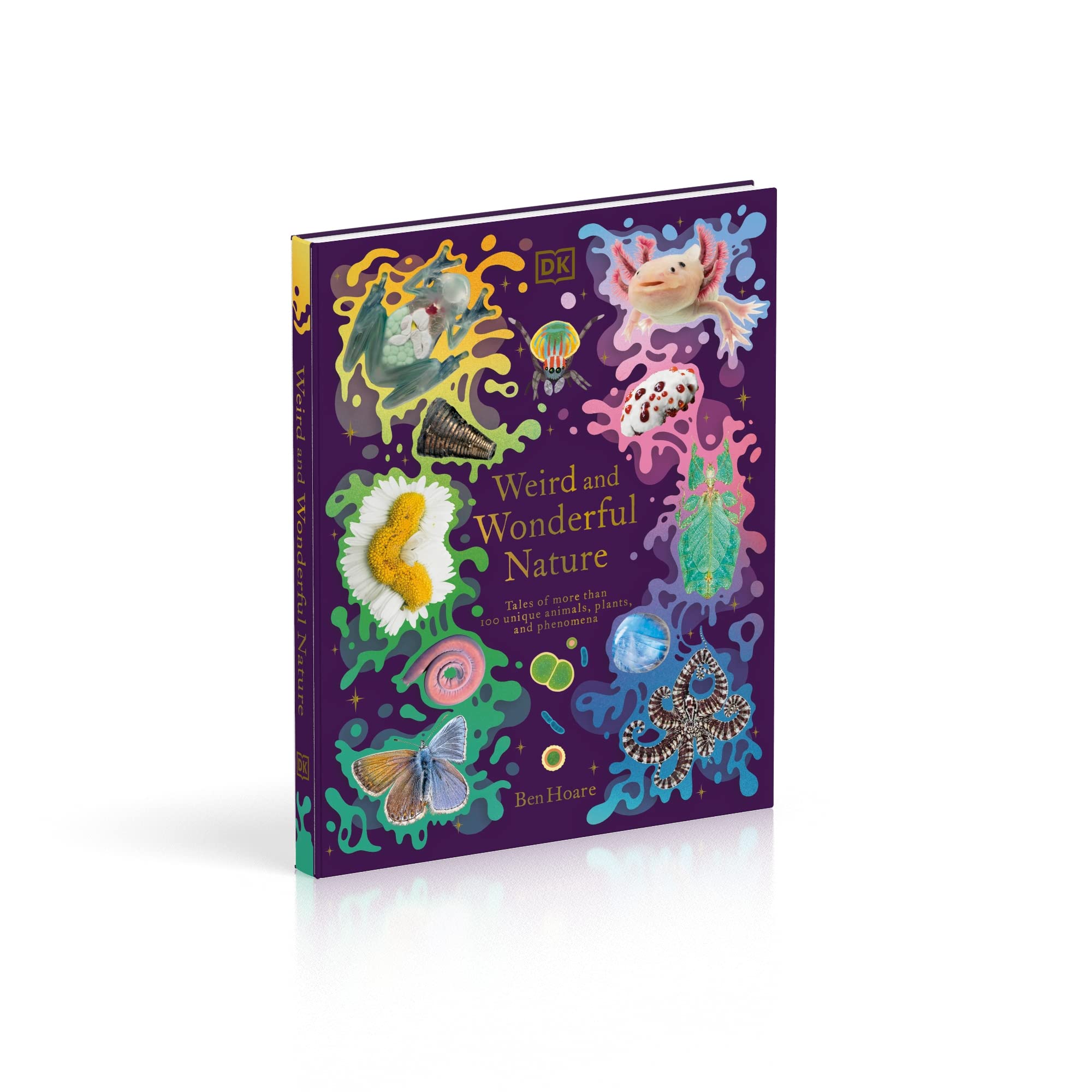 weird and wonderful nature -tales of more than 100 unique animals, plants, and phenomena