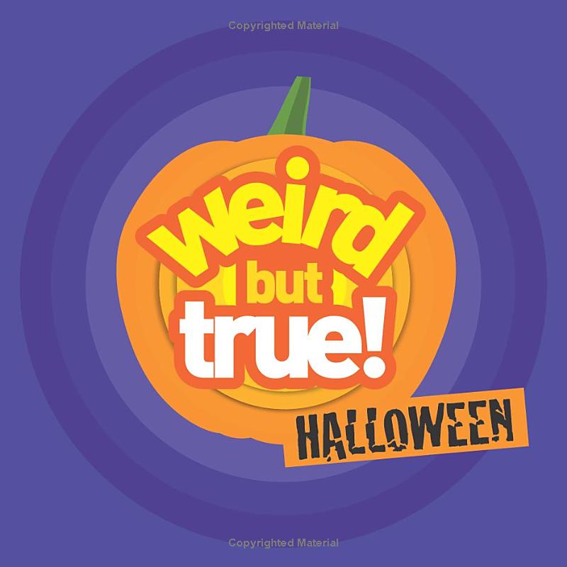 weird but true! halloween: 300 spooky facts to scare you silly