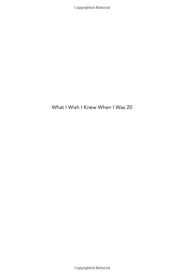 what i wish i knew when i was 20: a crash course on making your place in the world