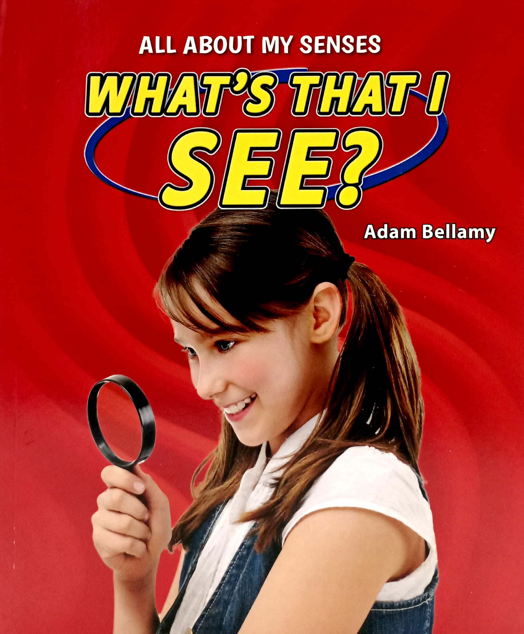 what's that i see? (all about my senses)