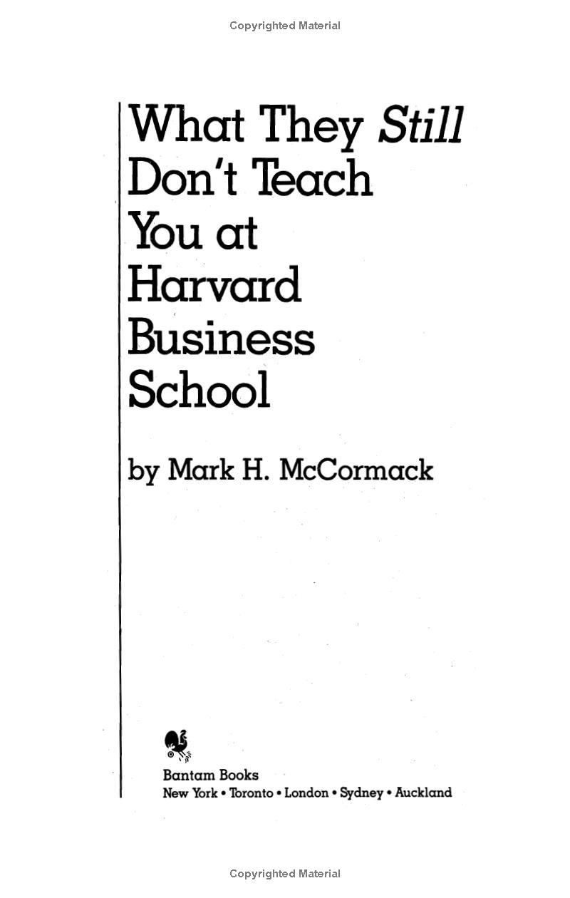 what they still don't teach you at harvard business school: selling more, managing better, and getting the job
