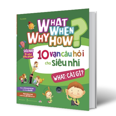 what why when how? - 10 vạn câu hỏi cho siêu nhí - what: cái gì?