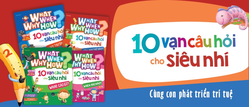 what why when how? - 10 vạn câu hỏi cho siêu nhí - what: cái gì?