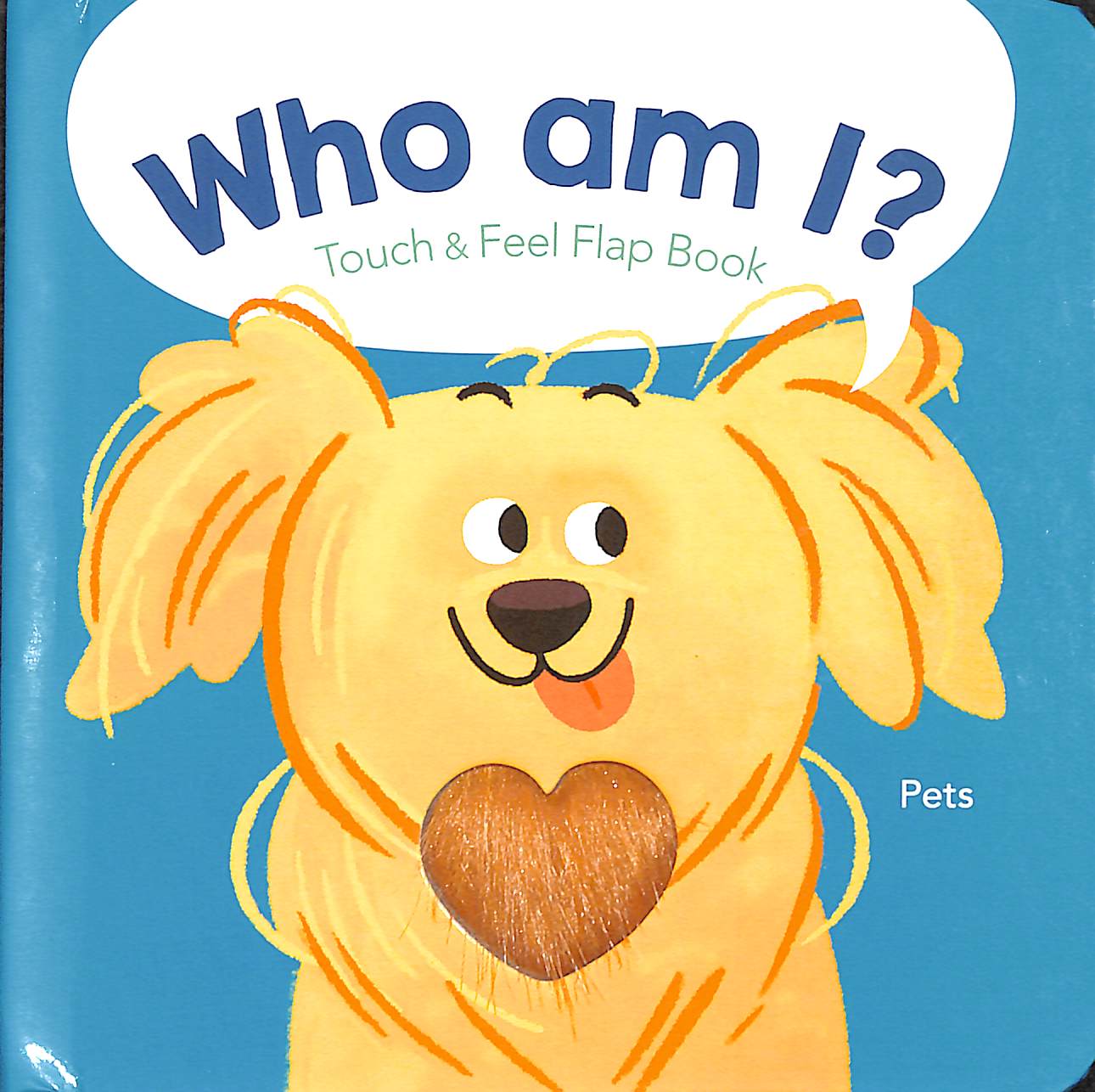who am i? touch & feel flap book: pets