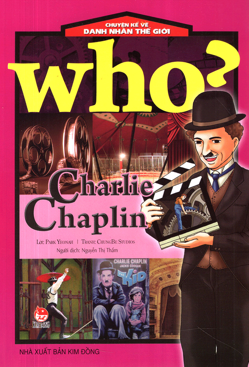 who? chuyện kể về danh nhân thế giới - charlie chaplin (tái bản 2019)