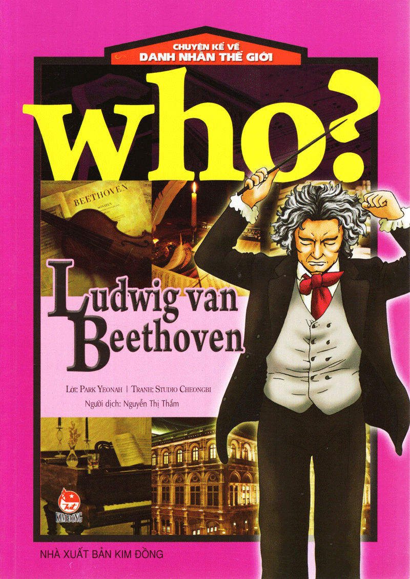who? chuyện kể về danh nhân thế giới - ludwig van beethoven (tái bản 2019)