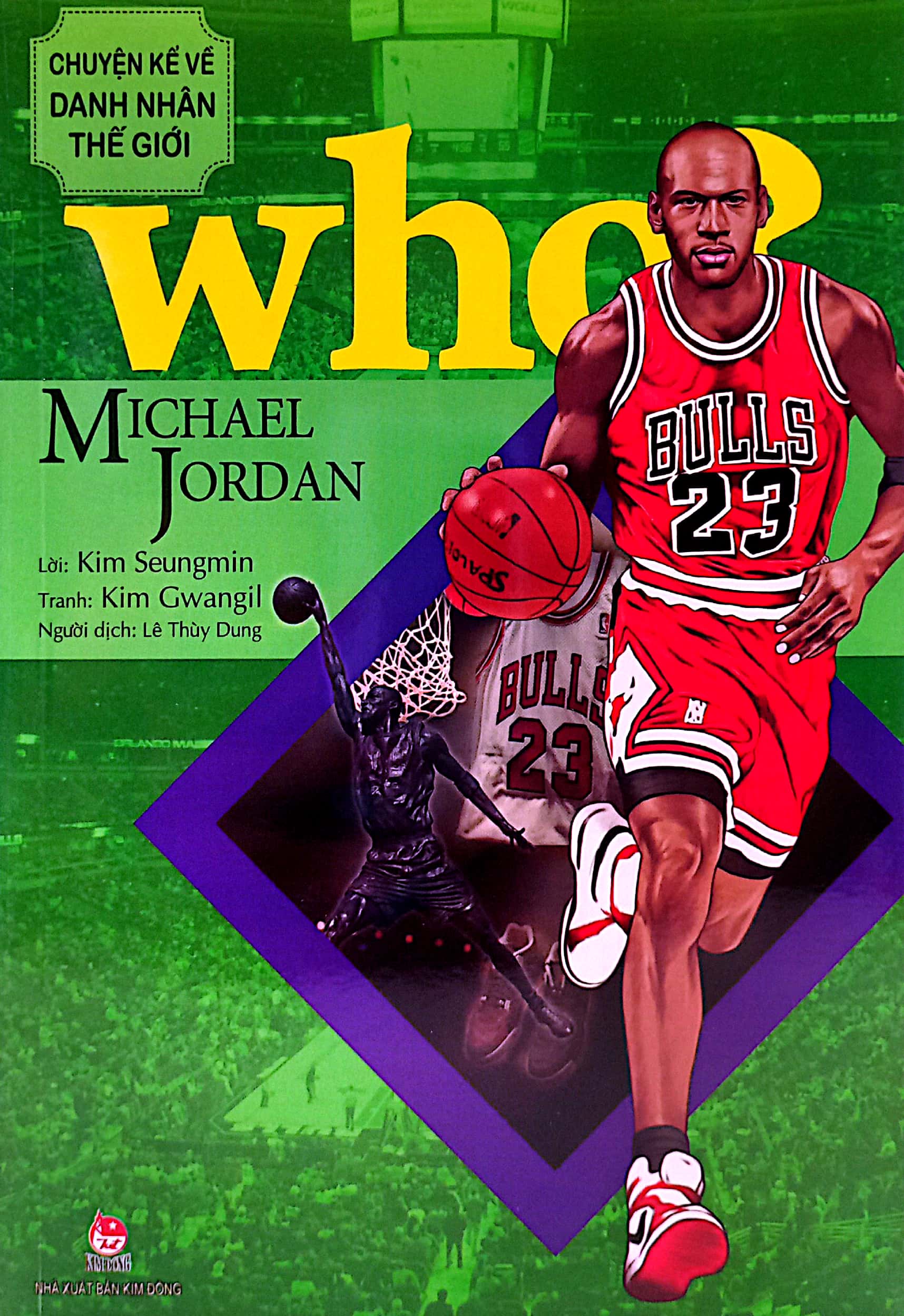 who? chuyện kể về danh nhân thế giới - michael jordan (tái bản 2023)