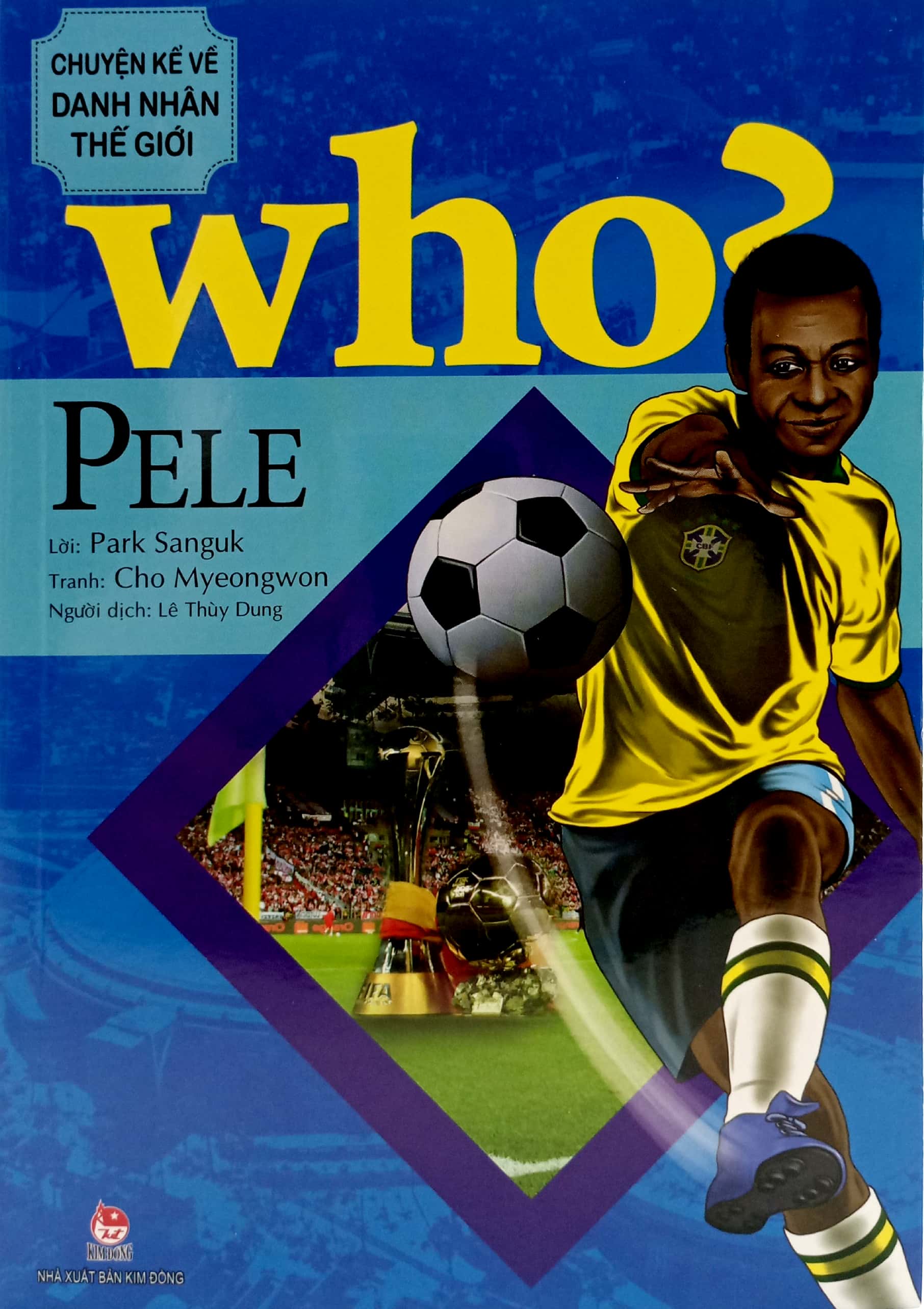 who? chuyện kể về danh nhân thế giới - pele (tái bản 2023)