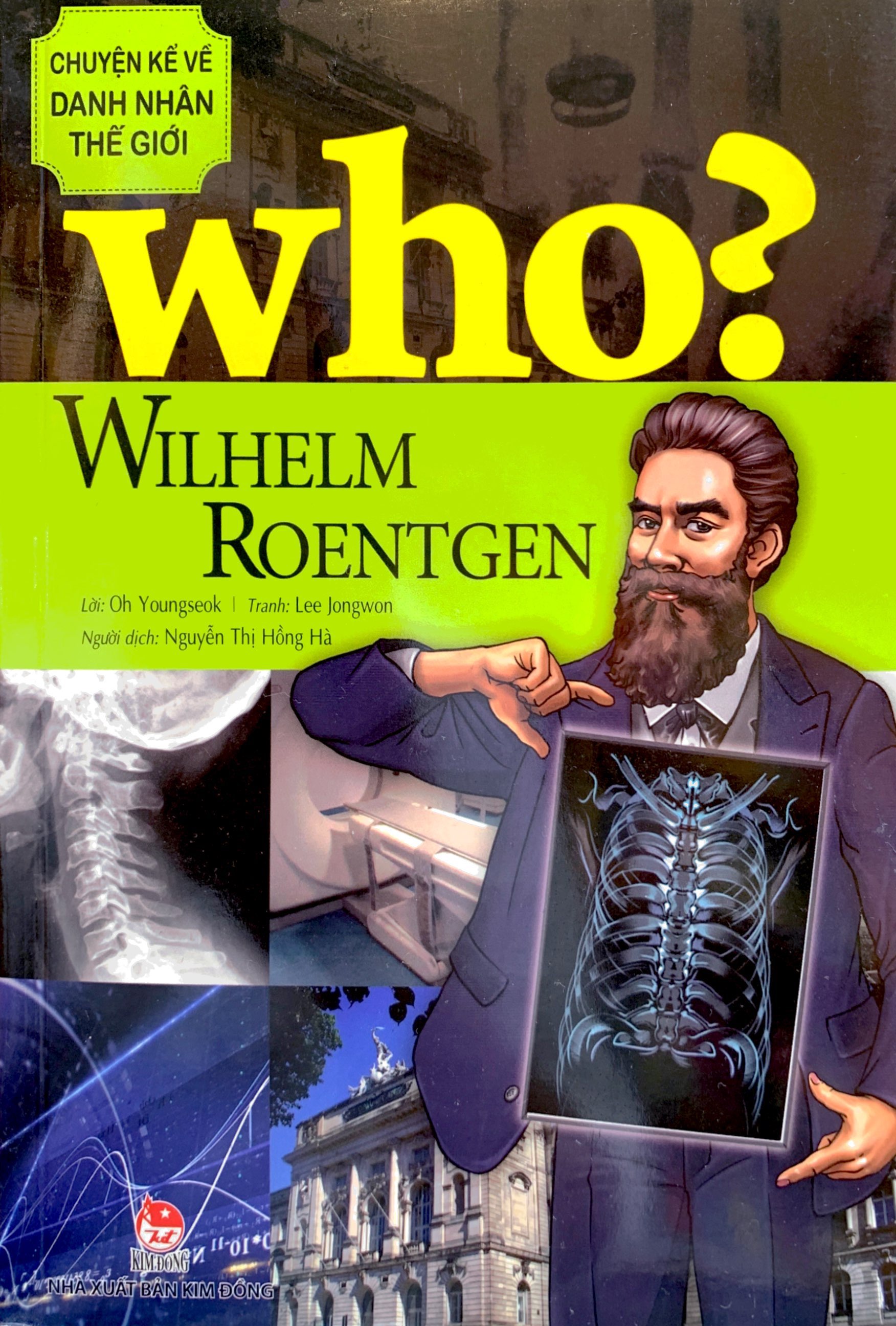 who? chuyện kể về danh nhân thế giới - wilhelm roentgen (tái bản 2019)