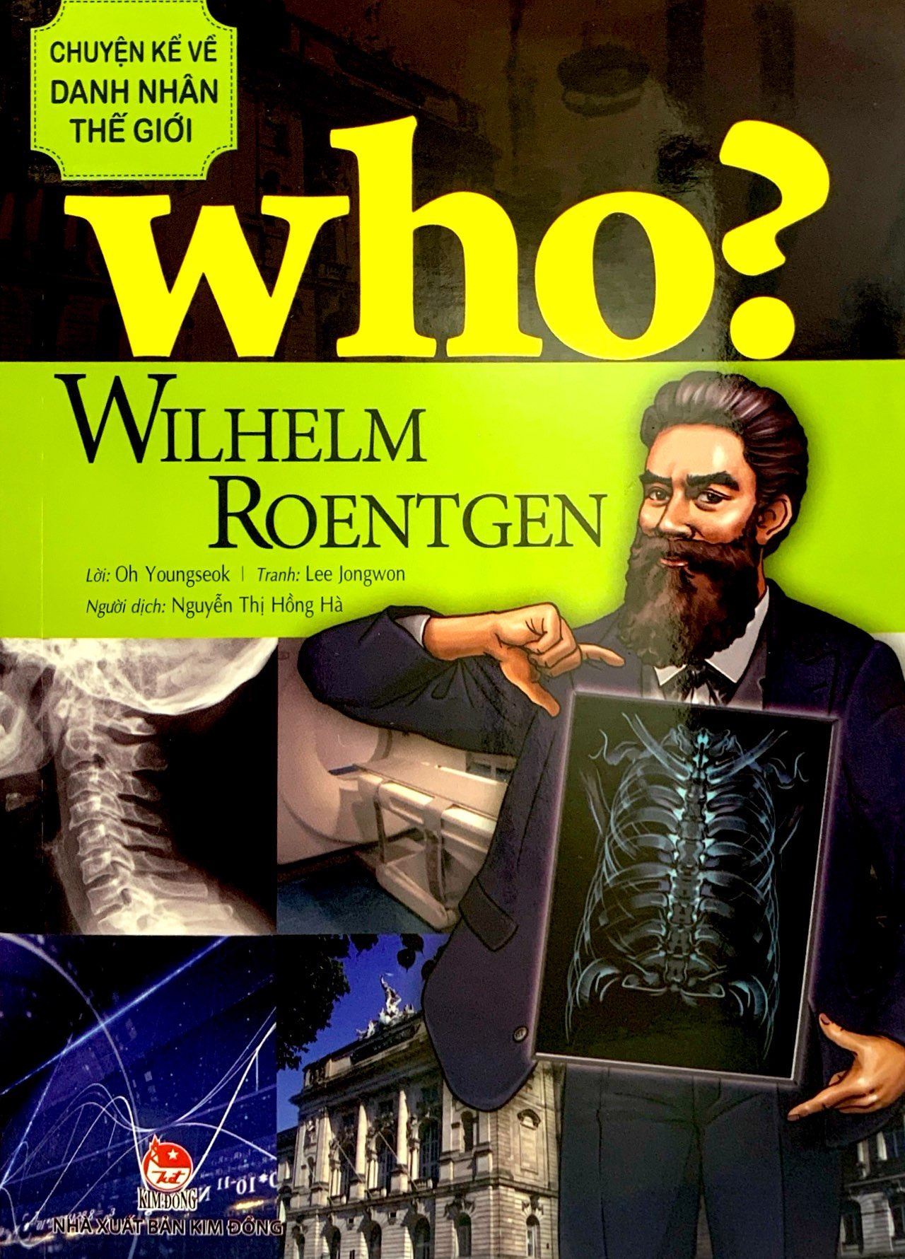 who? chuyện kể về danh nhân thế giới - wilhelm roentgen (tái bản 2023)