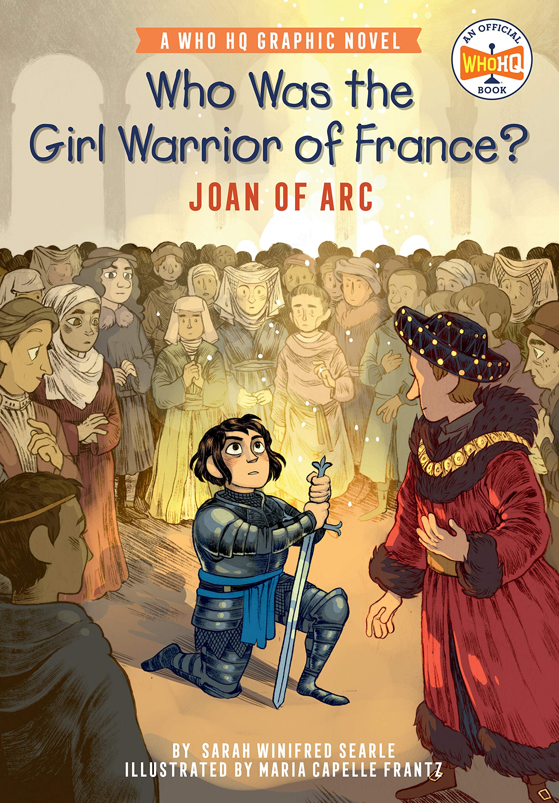 who was the girl warrior of france?: joan of arc: a who hq graphic novel