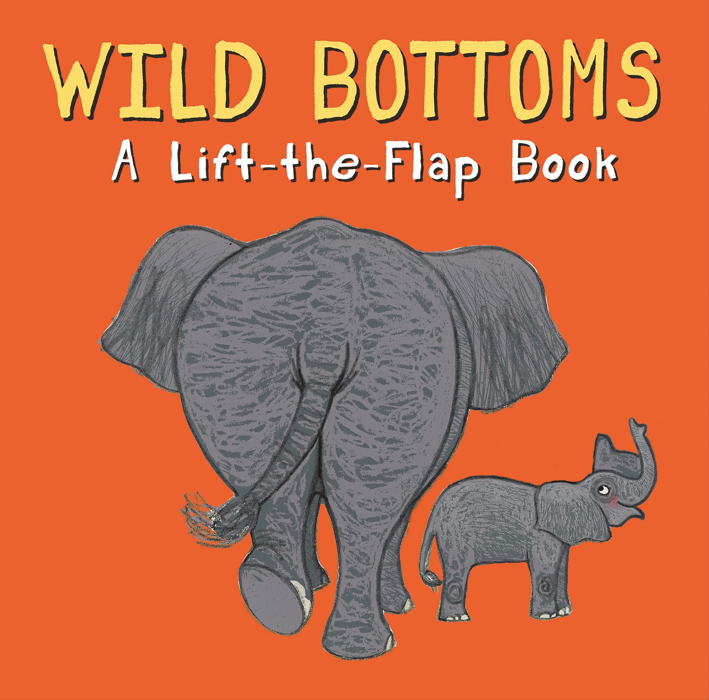 wild bottoms: a lift-the-flap book