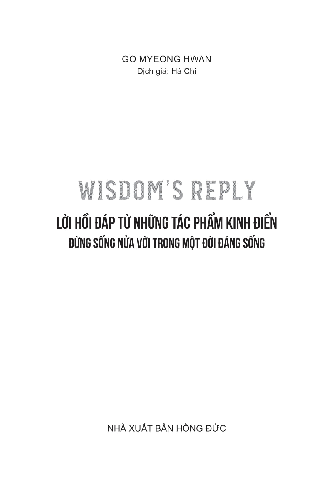 Wisdom's Reply - Loi Hoi Dap Tu Nhung Tac Pham Kinh Dien