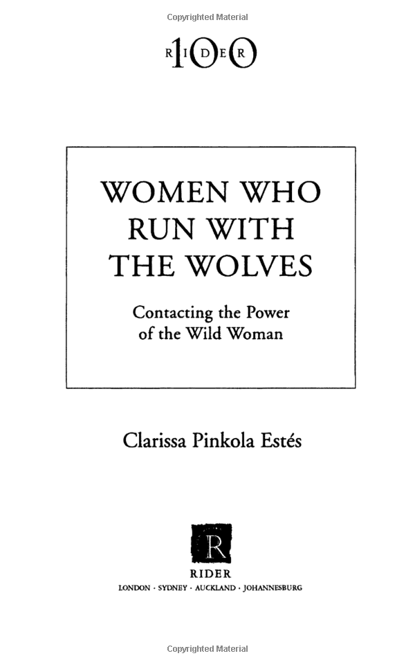 women who run with the wolves: contacting the power of the wild woman