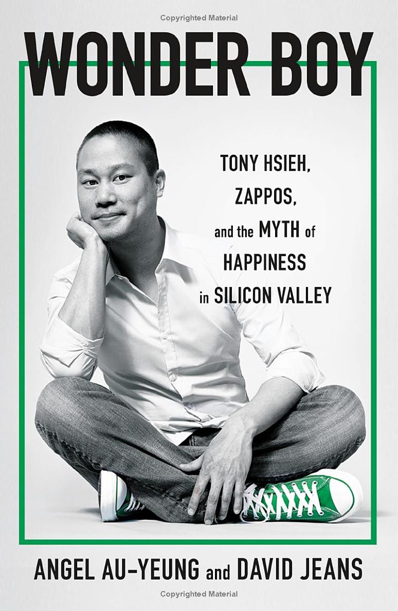 wonder boy - tony hsieh, zappos, and the myth of happiness in silicon valley