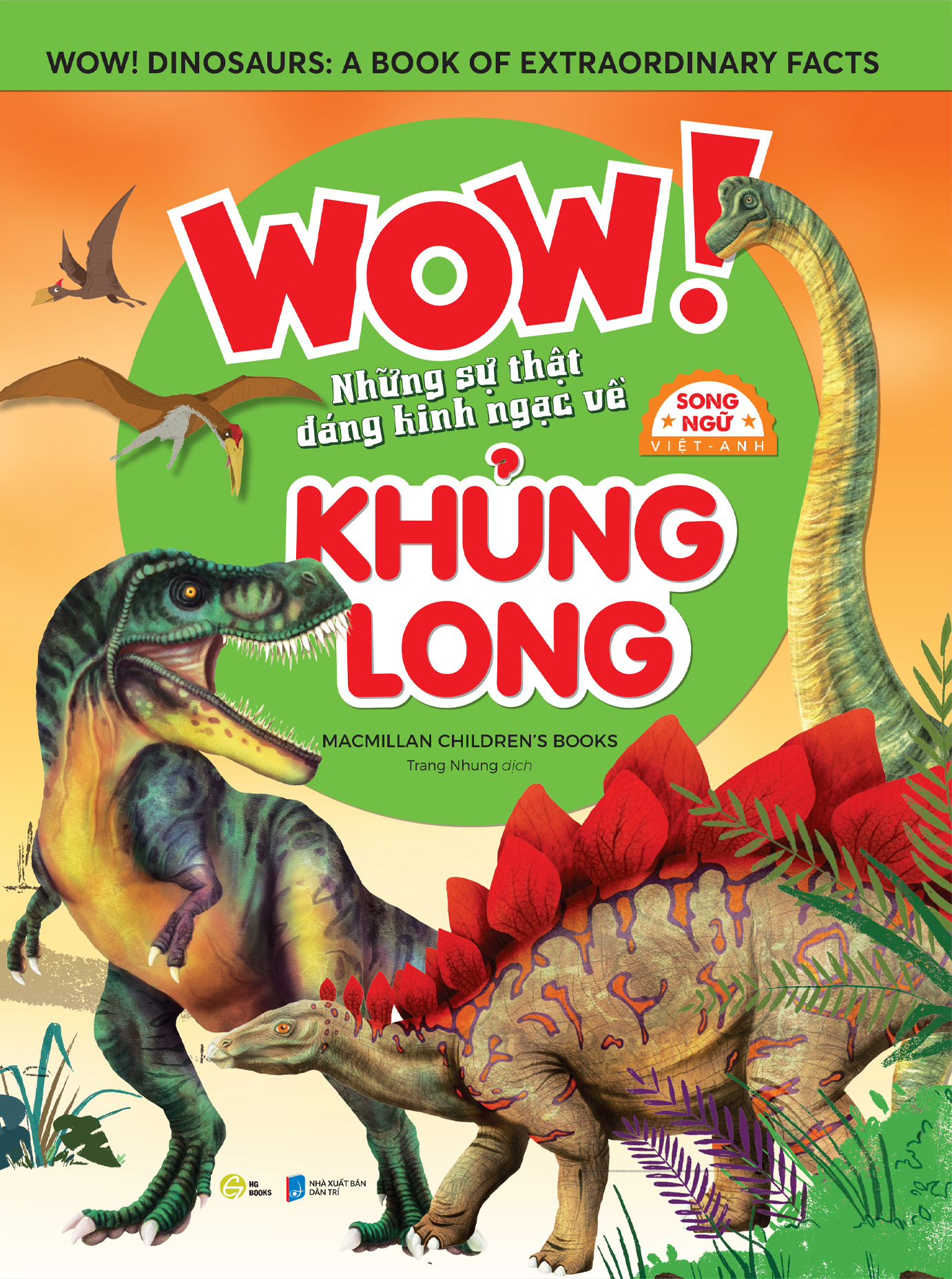 wow! dinosaurs: a book of extraordinary facts - wow! những sự thật đáng kinh ngạc về khủng long - song ngữ việt-anh