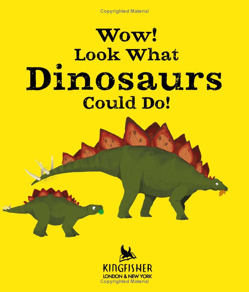 wow! look what dinosaurs could do!