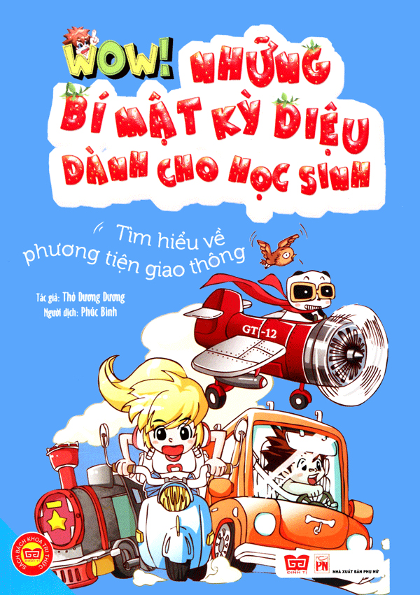 wow! - những bí mật kỳ diệu dành cho học sinh - tìm hiểu về phương tiện giao thông (tái bản)