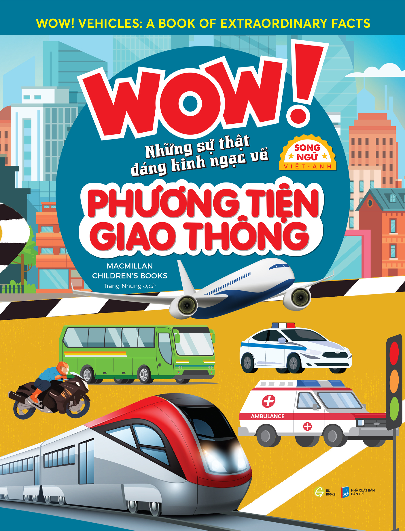 wow! vehicles: a book of extraordinary facts - wow! những sự thật đáng kinh ngạc về phương tiện giao thông - song ngữ việt-anh